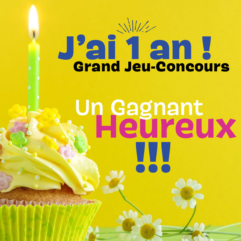 Grand Jeu-Concours " J'ai 1 an " : un gagnant heureux ! 